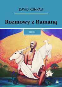 Rozmowy z Ramaną. Tom I - David Konrad - ebook