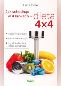 Jak schudnąć w 4 krokach - dieta 4x4. - Erin Oprea - ebook