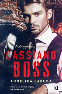 Cassiano boss. Dangerous. Tom 1 - Angelika Łabuda - ebook