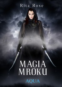 Magia Mroku. Aqua - Rita Rose - ebook