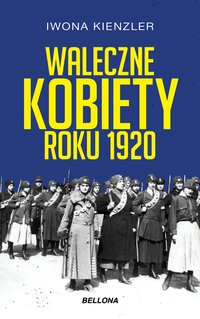 Waleczne kobiety roku 1920 - Iwona Kienzler - ebook