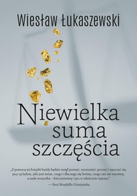 Niewielka suma szczęścia - Wiesław Łukaszewski - ebook