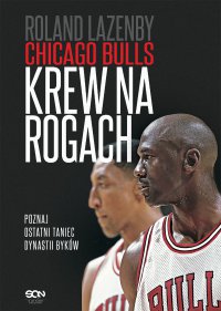 Chicago Bulls. Krew na rogach - Roland Lazenby - ebook