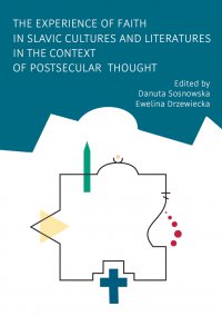 The Experience of Faith in Slavic Cultures and Literatures in the Context of Postsecular Thought - Danuta Sosnowska - ebook