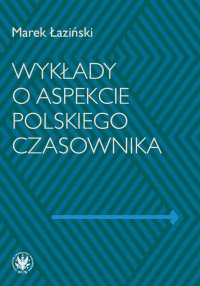 Wykłady o aspekcie polskiego czasownika - Marek Łaziński - ebook
