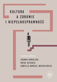 Kultura a zdrowie i niepełnosprawność - Joanna Kowalska - ebook