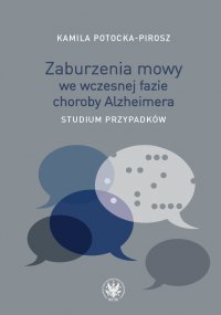 Zaburzenia mowy we wczesnej fazie choroby Alzheimera - Kamila Potocka-Pirosz - ebook