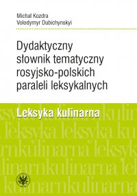 Dydaktyczny słownik tematyczny rosyjsko-polskich paraleli leksykalnych - Michał Kozdra - ebook