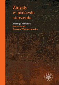 Zmysły w procesie starzenia - Beata Kazek - ebook
