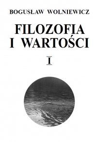 Filozofia i wartości. Tom I - Bogusław Wolniewicz - ebook
