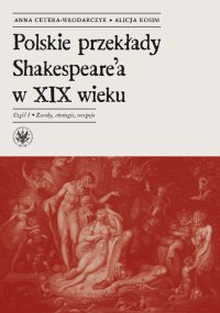 Polskie przekłady Shakespeare'a w XIX wieku. Część I - Anna Cetera-Włodarczyk - ebook