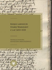 Księgi ławnicze Starej Warszawy z lat 1453-1535 - Agnieszka Bartoszewicz - ebook