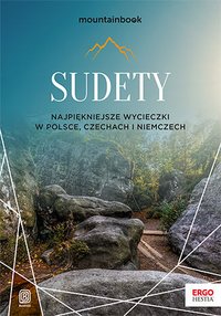 Sudety. Najpiękniejsze wycieczki w Polsce, Czechach i Niemczech. Wydanie 1 - Krzysztof Bzowski - ebook