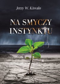 Na smyczy instynktu - Jerzy W. Kisvalo - ebook