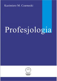 Profesjologia - Kazimierz Czarnecki - ebook