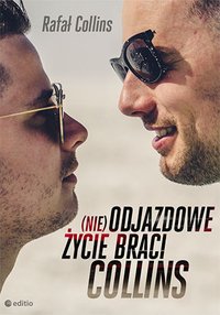 (nie)Odjazdowe życie braci Collins - Rafał Collins - ebook