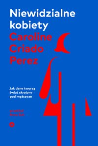 Niewidzialne kobiety - Caroline Criado-Perez - ebook