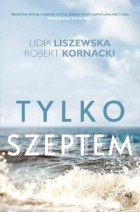 Tylko szeptem - Lidia Liszewska - ebook