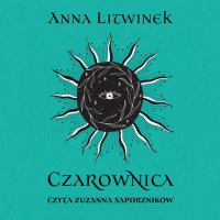 Czarownica. Tom 1 - Anna Litwinek - audiobook