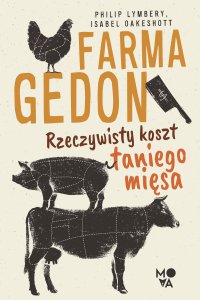 Farmagedon. Rzeczywisty koszt taniego mięsa - Philip Lymbery - ebook