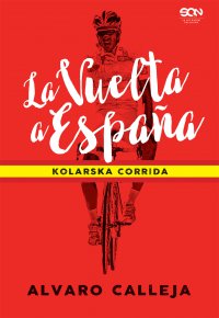 La Vuelta a España. Kolarska corrida - Alvaro Calleja - ebook