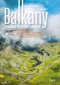 Bałkany. Podróż w mniej znane - Aleksandra Zagórska Chabros - ebook