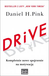 DRIVE. Kompletnie nowe spojrzenie na motywację - Daniel H. Pink - ebook