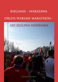 Bieganie – Warszawa. Orlen Warsaw Marathon - Wojciech Biedroń - ebook