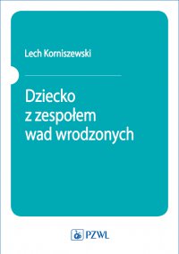 Dziecko z zespołem wad wrodzonych - Lech Korniszewski - ebook