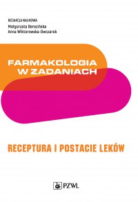 Farmakologia w zadaniach. Receptura i postacie leków - Małgorzata Berezińska - ebook