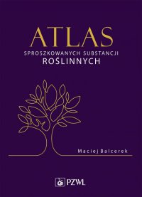 Atlas sproszkowanych substancji roślinnych - Maciej Balcerek - ebook