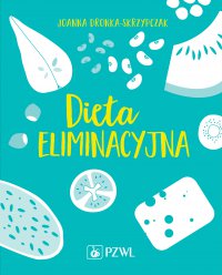 Dieta eliminacyjna - Joanna Dronka-Skrzypczak - ebook