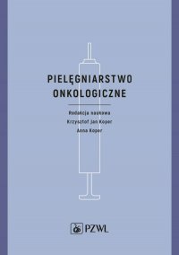 Pielęgniarstwo onkologiczne - Krzysztof Jan Koper - ebook