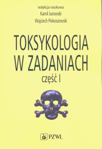 Toksykologia w zadaniach. Część I - Wojciech Piekoszewski - ebook