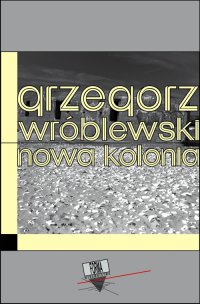 Nowa Kolonia - Grzegorz Wróblewski - ebook