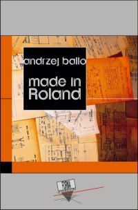 Made in Roland - Andrzej Ballo - ebook