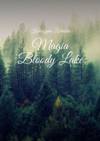Magia Bloody Lake - Katarzyna Zielińska - ebook