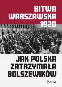 Bitwa warszawska. Jak Polska zatrzymała bolszewików - Opracowanie zbiorowe - ebook