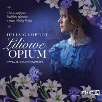 Liliowe opium - Julia Gambrot - audiobook