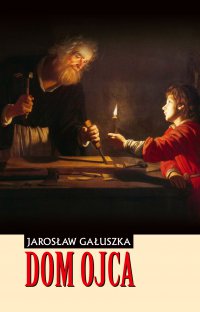 Dom Ojca - Jarosław Gałuszka - ebook