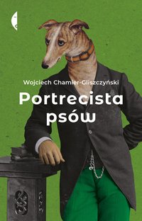 Portrecista psów - Wojciech Chamier-Gliszczyński - ebook
