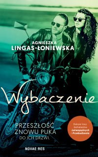 Wybaczenie. Łatwopalni. Tom 3 - Agnieszka Lingas-Łoniewska - ebook