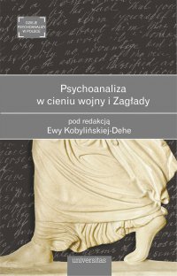 Psychoanaliza w cieniu wojny i Zagłady - Ewa Kobylinska-Dehe - ebook