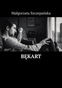 Bękart - Małgorzata Szczepańska - ebook