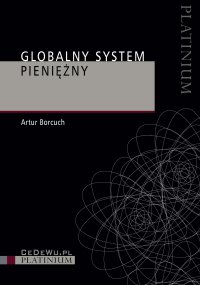 Globalny system pieniężny - Artur Borcuch - ebook