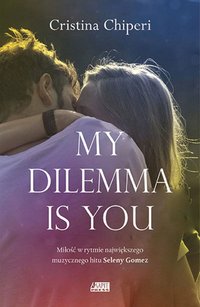 My dilemma is you - Christina Chiperi - ebook