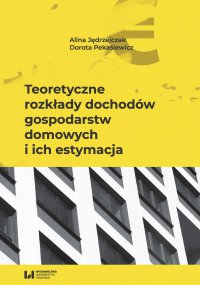 Teoretyczne rozkłady dochodów gospodarstw domowych i ich estymacja - Alina Jędrzejczak - ebook