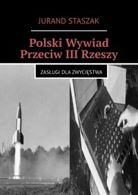 Polski Wywiad Przeciw III Rzeszy - Jurand Staszak - ebook