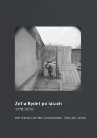 Zofia Rydet po latach. 1978‒2018 - Stefan Czyżewski - ebook