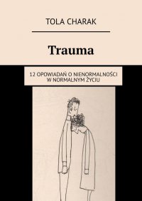 Trauma - Tola Charak - ebook